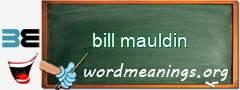 WordMeaning blackboard for bill mauldin